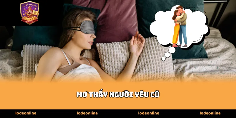 Giải mã bí ẩn đằng sau giấc mơ thấy người yêu cũ