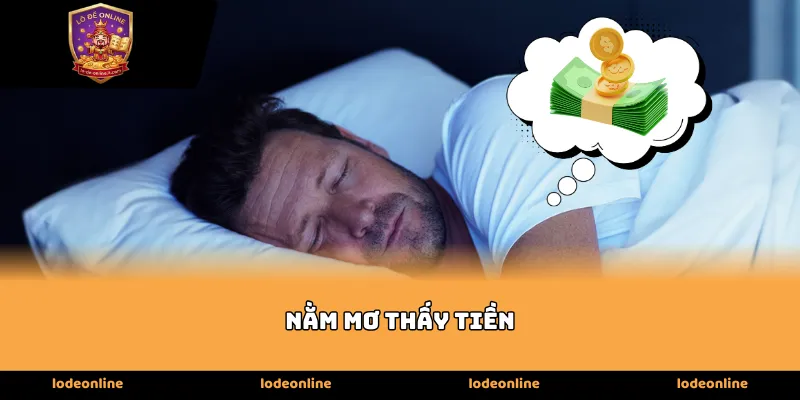 Ý nghĩa tâm linh rực rỡ khi Nằm Mơ Thấy Tiền