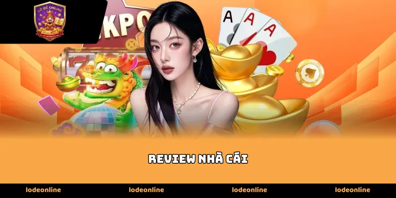 Tổng quan hệ thống Review nhà cái tại Lô Đề Online