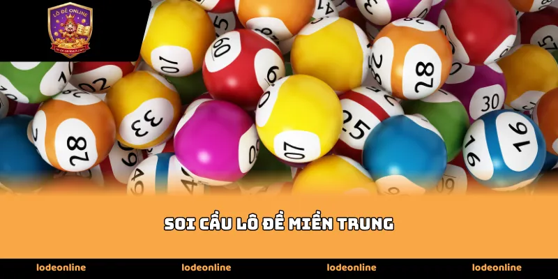 Tổng quan về phương pháp Soi Cầu Lô Đề Miền Trung