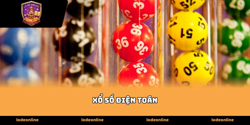 Xổ Số Điện Toán – Sức hút từ những con số ma thuật